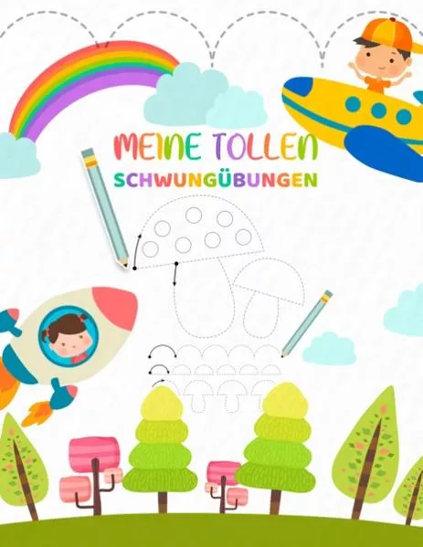 Cover: Meine tollen Schwungübungen - Kinderbuch als Vorbereitung für das Schreiben Lernen in der Vorschule