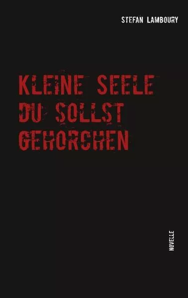 Cover: Kleine Seele du sollst gehorchen