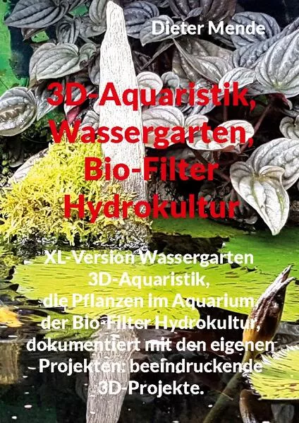 Cover: 3D-Aquaristik, Wassergarten, Bio-Filter Hydrokultur