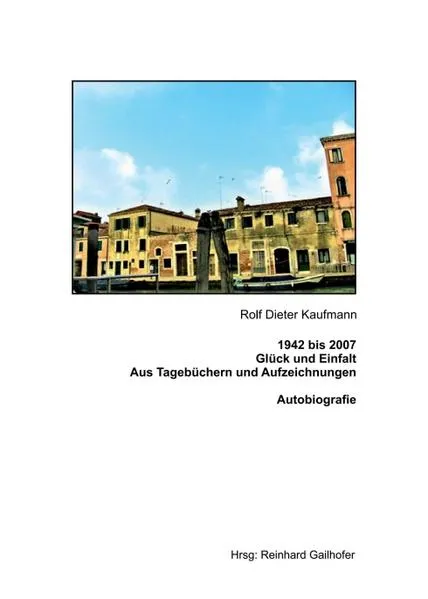 Cover: 1942 bis 2007 Glück und Einfalt