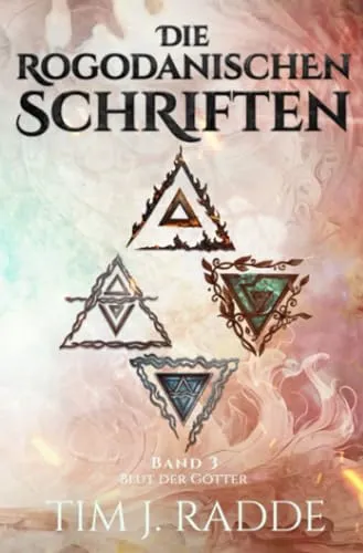 Die rogodanischen Schriften Band 3: Blut der Götter