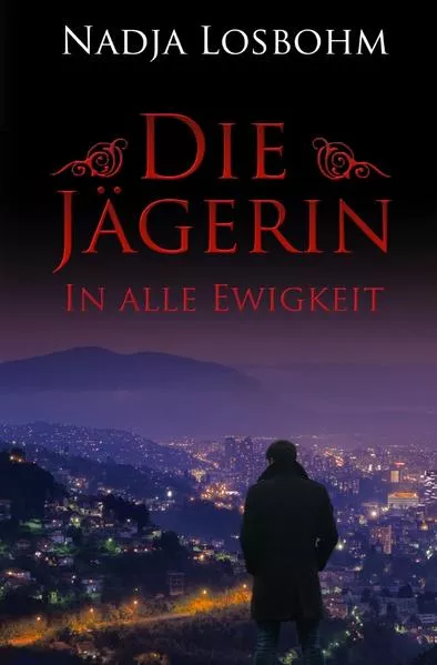 Cover: Die Jägerin / Die Jägerin – In Alle Ewigkeit