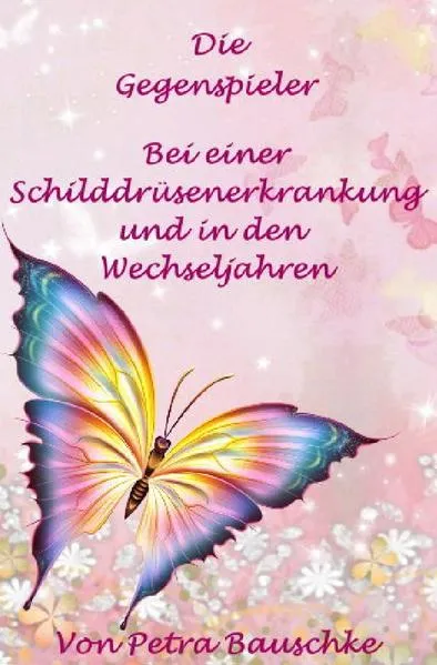 Gegenspieler für Schilddrüse & Wechseljahre Die Hormone