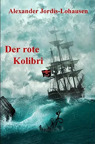 Der Rote Kolibri: Eine Seeräubergeschichte