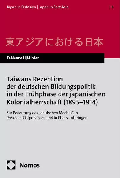 Taiwans Rezeption der deutschen Bildungspolitik in der Frühphase der japanischen Kolonialherrschaft (1895−1914)</a>