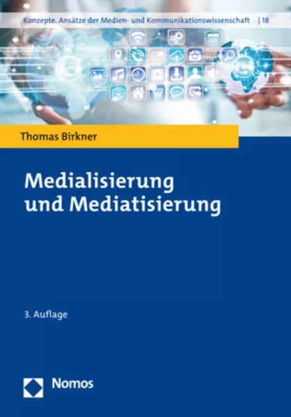 Cover: Medialisierung und Mediatisierung