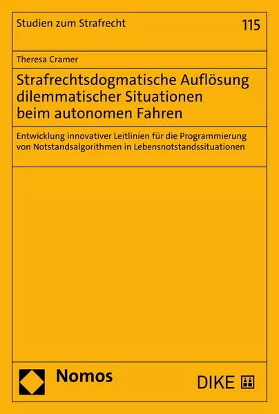 Cover: Strafrechtsdogmatische Auflösung dilemmatischer Situationen beim autonomen Fahren
