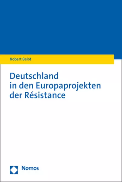 Cover: Deutschland in den Europaprojekten der Résistance