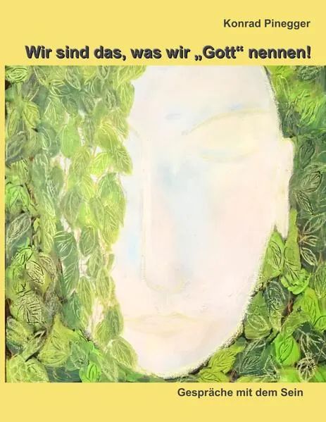 Cover: Wir sind das, was wir "Gott" nennen