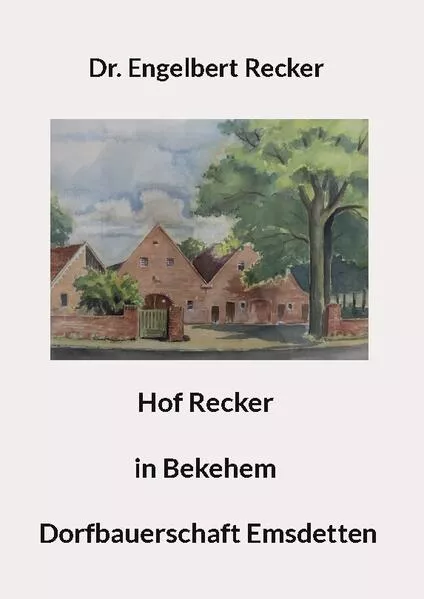 Cover: Hof Recker in Bekehem Dorfbauerschaft Emsdetten