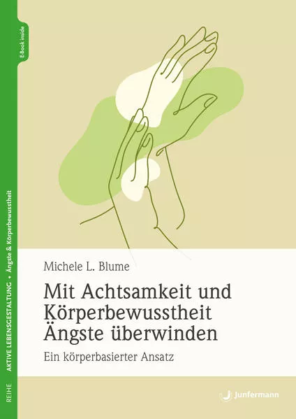 Cover: Mit Achtsamkeit und Körperbewusstheit Ängste überwinden