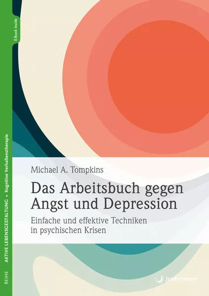 Cover: Das Arbeitsbuch gegen Angst und Depression