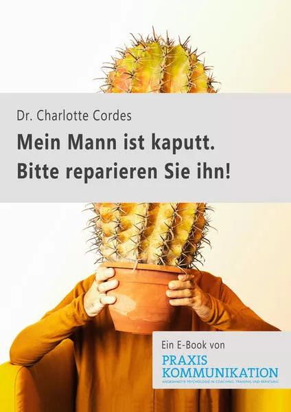 "Mein Mann ist kaputt. Bitte reparieren Sie ihn!"</a>