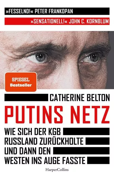 Putins Netz – Wie sich der KGB Russland zurückholte und dann den Westen ins Auge fasste