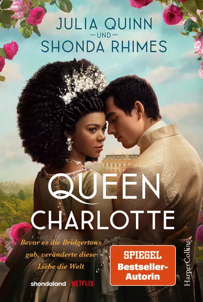Cover: Queen Charlotte – Bevor es die Bridgertons gab, veränderte diese Liebe die Welt
