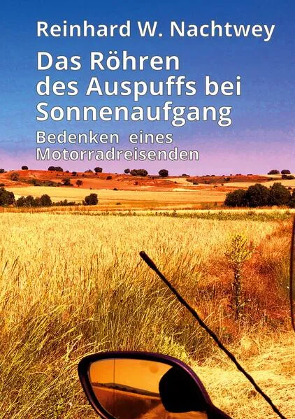 Cover: Das Röhren des Auspuffs bei Sonnenaufgang