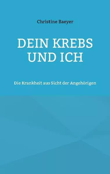 Dein Krebs und Ich