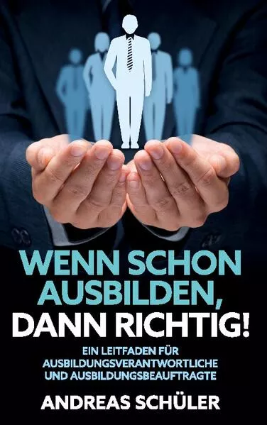 Cover: Wenn schon ausbilden, dann richtig!