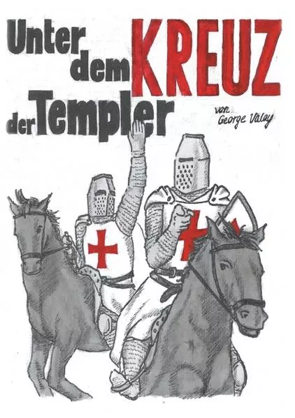 Cover: Unter dem Kreuz der Templer