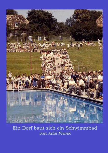 Cover: Ein Dorf baut sich ein Schwimmbad