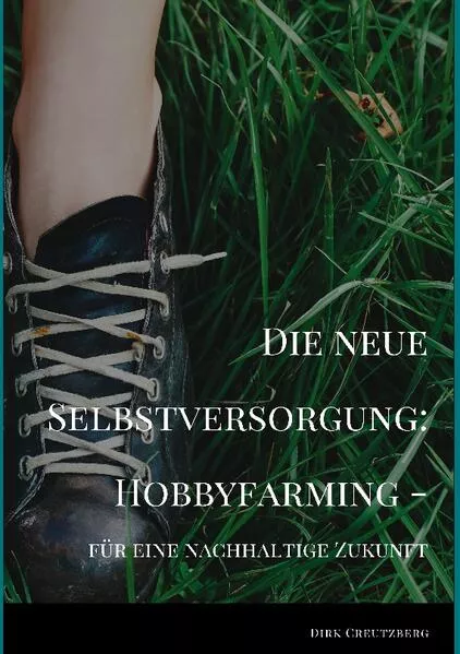 Cover: Die neue Selbstversorgung: Hobbyfarming