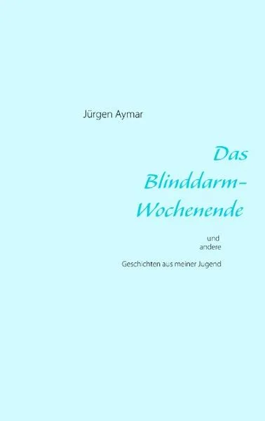 Cover: Das Blinddarm-Wochenende