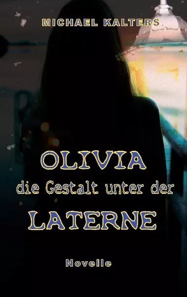 Cover: Olivia - die Gestalt unter der Laterne