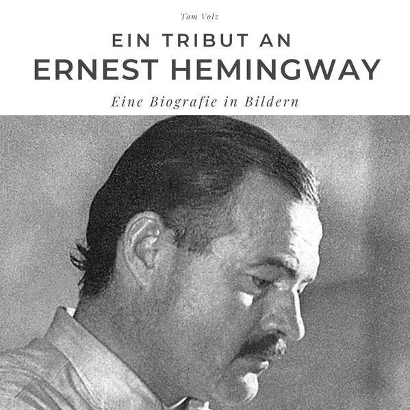 Ein Tribut an Ernest Hemingway