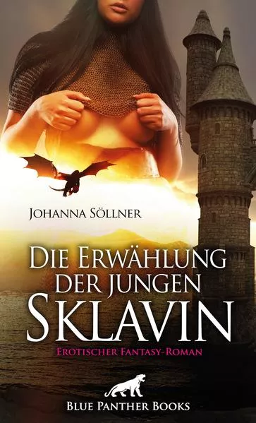 Cover: Die Erwählung der jungen Sklavin | Erotischer Fantasy-Roman