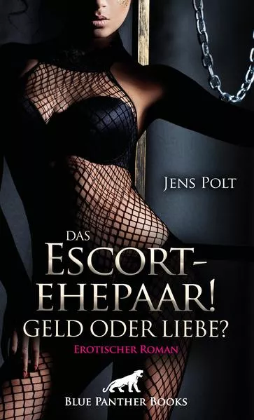 Cover: Das Escortehepaar! Geld oder Liebe? | Erotischer Roman