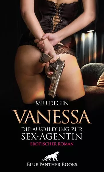 Cover: Vanessa - Die Ausbildung zur Sex-Agentin | Erotischer Roman