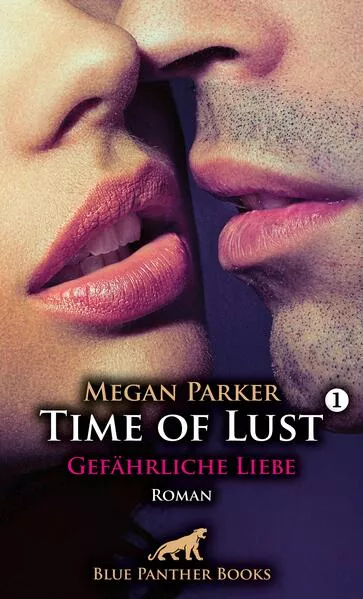 Cover: Time of Lust | Band 1 | Gefährliche Liebe | Roman