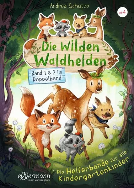 Cover: Die wilden Waldhelden. Die Helferbande für alle Kindergartenkinder