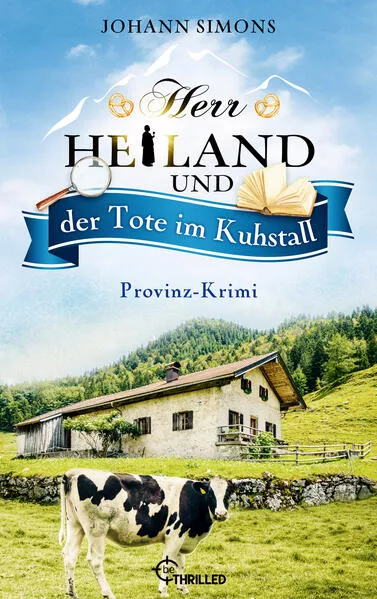 Cover: Herr Heiland und der Tote im Kuhstall