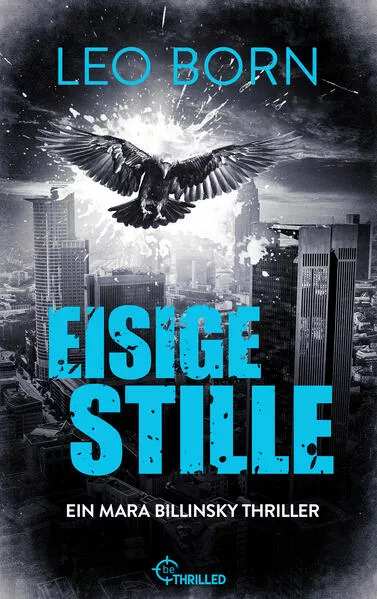 Cover: Eisige Stille. Ein Mara-Billinsky-Thriller