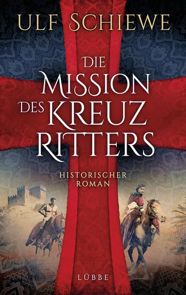 Cover: Die Mission des Kreuzritters