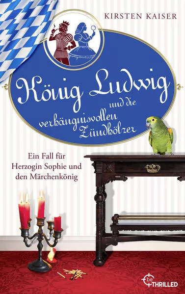 Cover: König Ludwig und die verhängnisvollen Zündhölzer