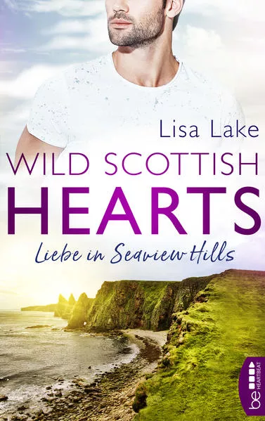 Wild Scottish Hearts – Liebe in Seaview Hills</a>