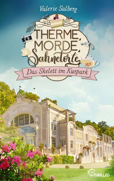 Cover: Therme, Morde, Sahnetorte. Das Skelett im Kurpark