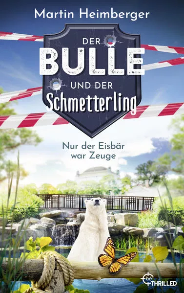 Cover: Der Bulle und der Schmetterling - Nur der Eisbär war Zeuge