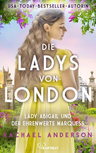 Die Ladys von London - Lady Abigail und der ehrenwerte Marquess</a>