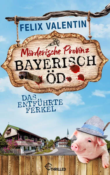 Cover: Bayerisch Öd - Das entführte Ferkel