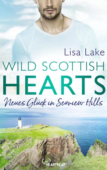 Wild Scottish Hearts – Neues Glück in Seaview Hills</a>