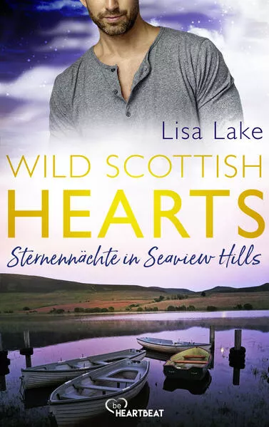 Wild Scottish Hearts – Sternennächte in Seaview Hills</a>