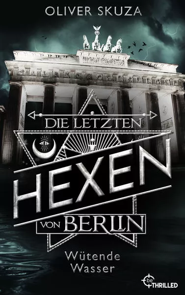 Cover: Die letzten Hexen von Berlin - Wütende Wasser