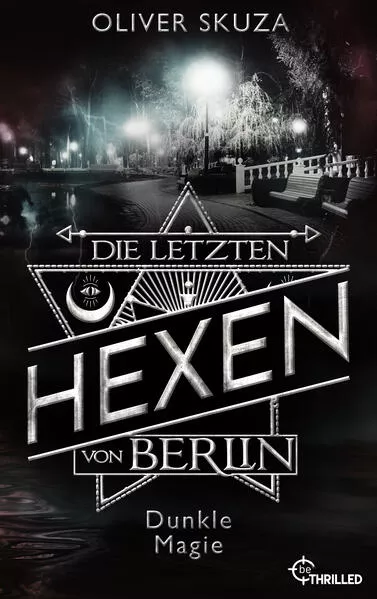 Cover: Die letzten Hexen von Berlin - Dunkle Magie
