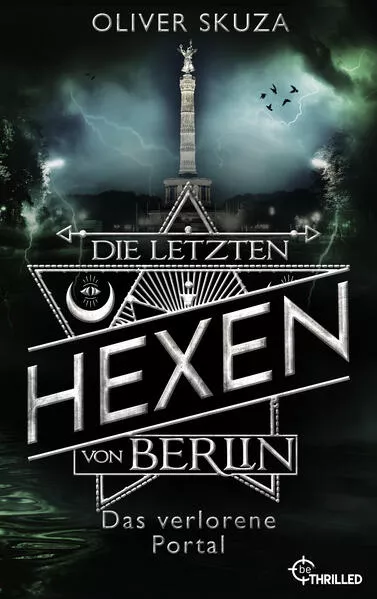 Cover: Die letzten Hexen von Berlin - Das verlorene Portal
