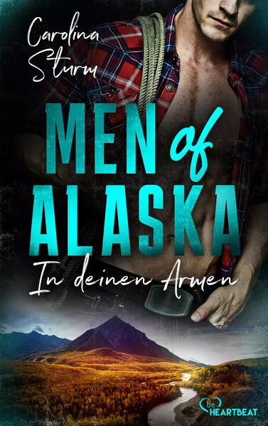 Cover: Men of Alaska - In deinen Armen