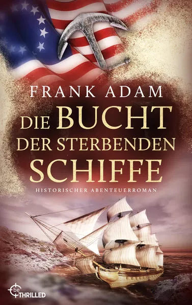 Cover: Die Bucht der sterbenden Schiffe