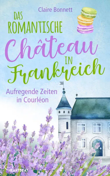 Cover: Das romantische Château in Frankreich – Aufregende Zeiten in Courléon